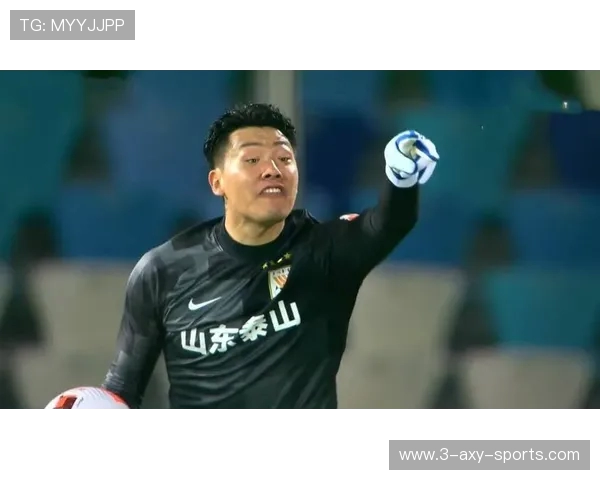 王大雷状态回暖带领球队强势反弹再现门神风采助力赛季冲击更高目标