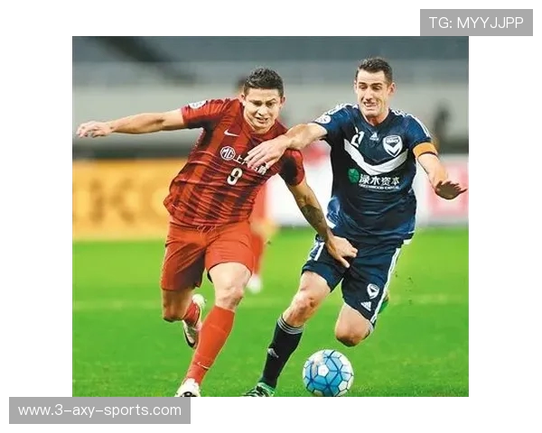 上港与墨尔本激战实况回顾精彩瞬间与战术分析